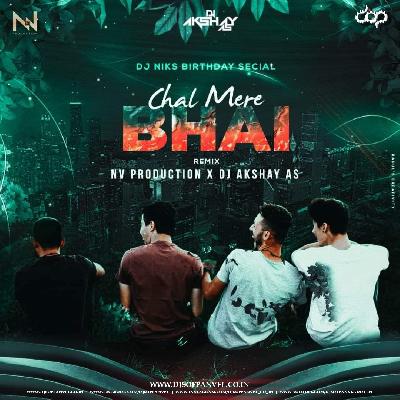 Chal Mere Bhai (Remix) - NV Production x DJ Akshay AS 